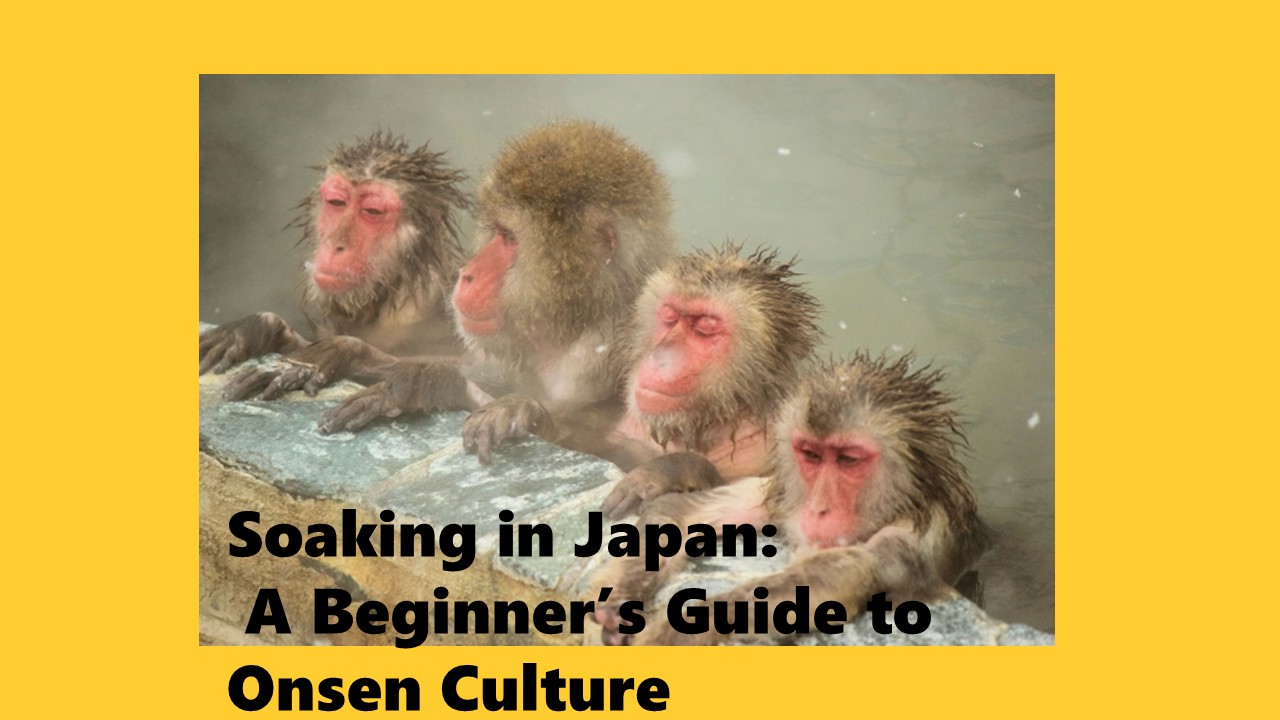 Soaking in Japan: A Beginner’s Guide to Onsen Culture